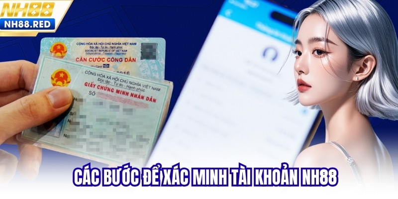 Các bước để xác minh tài khoản NH88