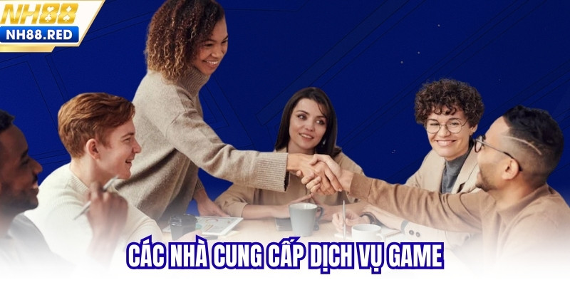Các nhà cung cấp dịch vụ game
