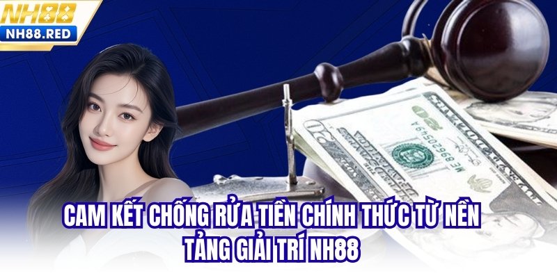 Cam kết của NH88 về tuân thủ luật chống rửa tiền