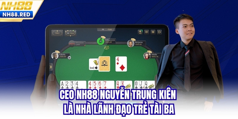 CEO NH88 Nguyễn Trung Kiên là nhà lãnh đạo trẻ tài ba