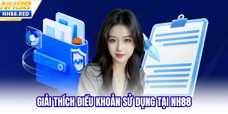 Giải thích điều khoản sử dụng tại NH88