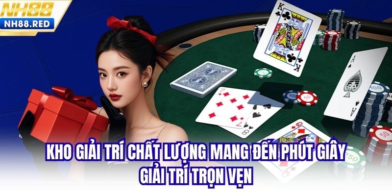 Kho giải trí chất lượng mang đến phút giây giải trí trọn vẹn