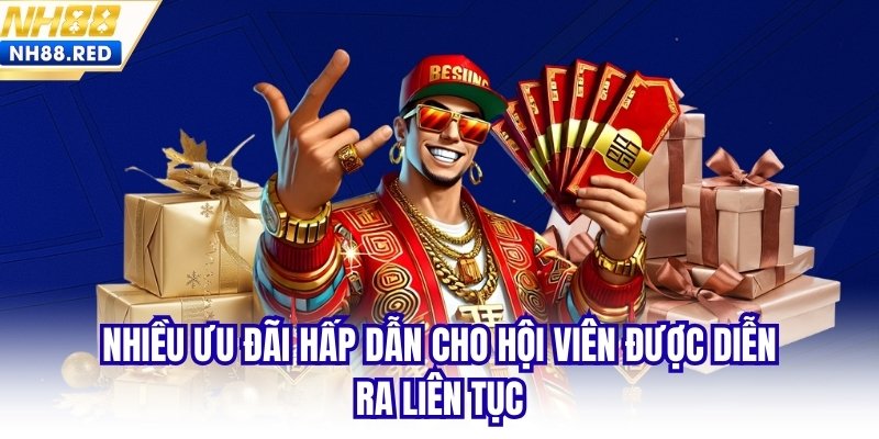 Nhiều ưu đãi hấp dẫn cho hội viên được diễn ra liên tục