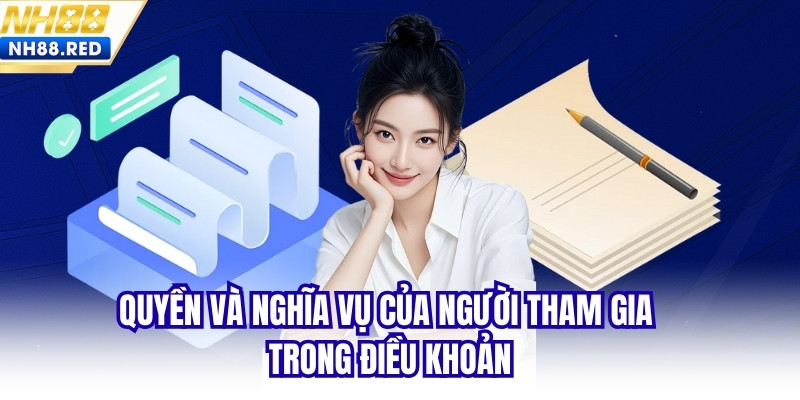 Quyền và nghĩa vụ của người tham gia trong điều khoản