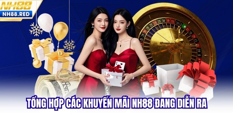 Tổng hợp các khuyến mãi NH88 đang diễn ra